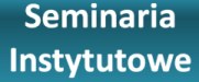 Seminarium instytutowe 18 maja